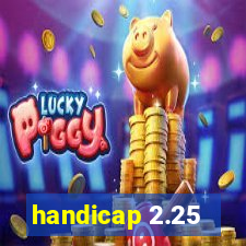 handicap 2.25